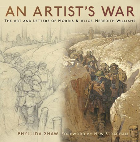 An Artist's War: The Art and Letters of Morris and Alice Meredith Williams - Phyllida Shaw [KSIĄŻKA]