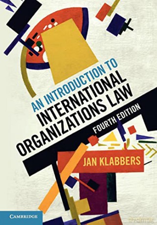 An Introduction to International Organizations Law - Klabbers Jan [KSIĄŻKA]
