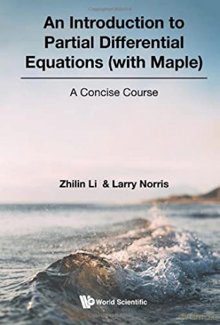An Introduction To Partial Differential Equations (With Maple) - A Concise Course - Zhilin Li [KSIĄŻKA]