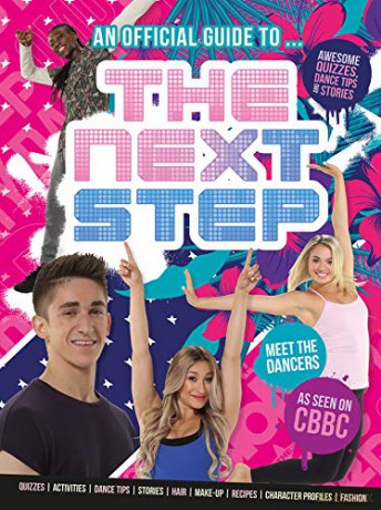 An Official Guide to... THE NEXT STEP! - as seen on CBBC and Netflix [KSIĄŻKA]