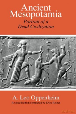 Ancient Mesopotamia: Portrait of a Dead Civilization - A Leo Oppenheim [KSIĄŻKA]