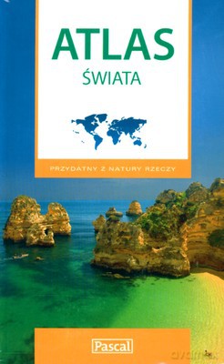 Atlas Świata Przydatny Z Natury Rzeczy [KSIĄŻKA]