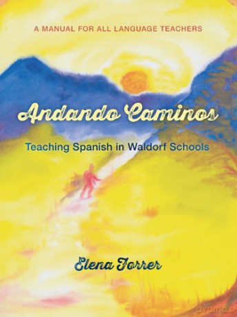 Andando Caminos: Teaching Spanish in Waldorf Schools [KSIĄŻKA]