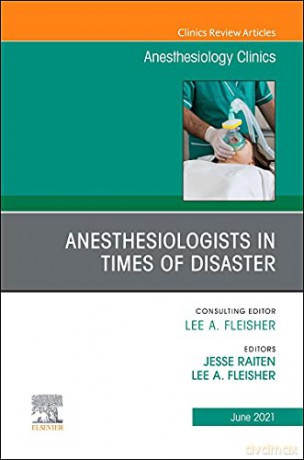 Anesthesiologists in time of disaster, An Issue of Anesthesiology Clinics (Volume 39-2) (The Clinics: Internal Medicine, Volume 39-2) - Lee A Fleisher [KSIĄŻKA]