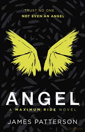 Angel: A Maximum Ride Novel: (Maximum Ride 7) - James Patterson [KSIĄŻKA]