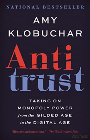 Antitrust: Taking on Monopoly Power from the Gilded Age to the Digital Age [KSIĄŻKA]