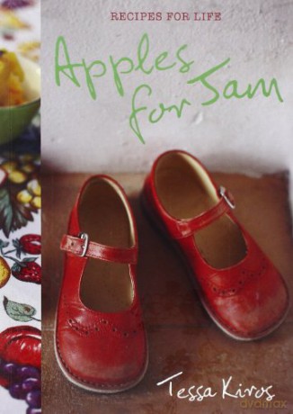 Apples for Jam:Recipes for Life - Tessa Kiros [KSIĄŻKA]