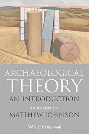 Archaeological Theory: An Introduction, 3rd Edition - Matthew Johnson [KSIĄŻKA]