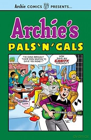 Archie'S Pals 'N' Gals (Archie Comics) [KSIĄŻKA]