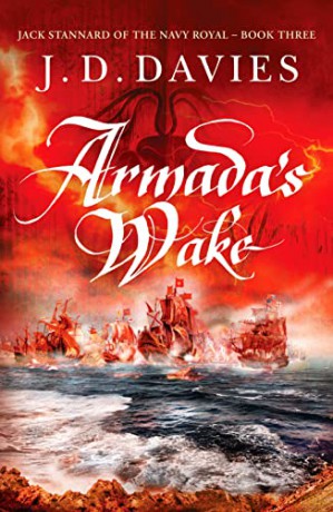 Armada's Wake: 3 (Jack Stannard of the Navy Royal) - J D Davies [KSIĄŻKA]