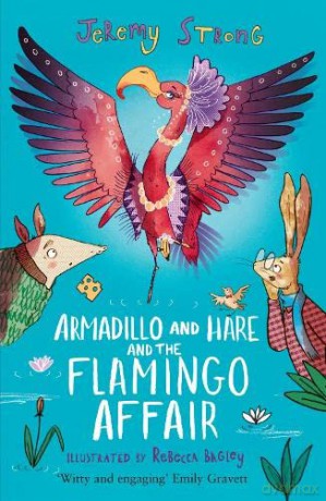 Armadillo and Hare and the Flamingo Affair: 3 (Small Tales from the Big Forest) - Jeremy Strong [KSIĄŻKA]