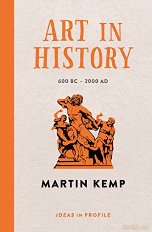 Art in History, 600 BC - 2000 AD: Ideas in Profile (Ideas in Profile - small books, big ideas) - Martin Kemp [KSIĄŻKA]