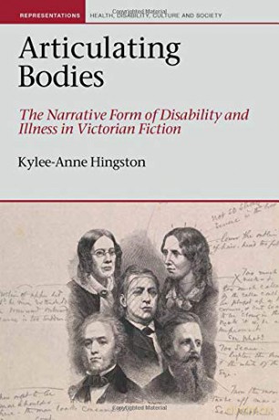 Articulating Bodies: The Narrative Form of Disability and Illness in Victorian Fiction (Representations: Health, Disability, Culture and Society): 8 - Kylee-Anne Hingston [KSIĄŻKA]