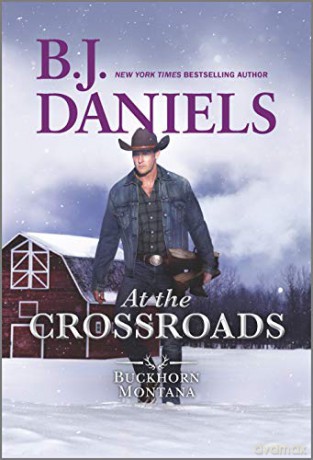 At the Crossroads: 3 (Buckhorn, Montana Novel) - B.J. Daniels [KSIĄŻKA]