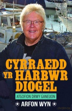 Atgofion drwy Ganeuon: Cyrraedd yr Harbwr Diogel - Wyn,Arfon [KSIĄŻKA]