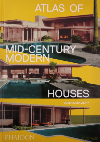 Atlas of Mid-Century Modern Houses, Classic format - Dominic Bradbury [KSIĄŻKA]