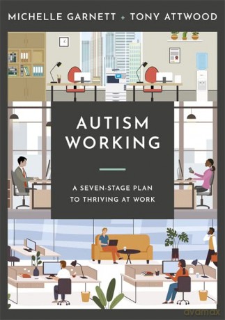 Autism Working: A Seven-Stage Plan to Thriving at Work - Michelle Garnett [KSIĄŻKA]