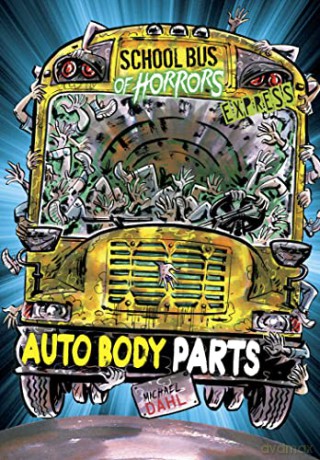 Auto Body Parts - Express Edition (School Bus of Horrors - Express Edition) - Michael Dahl [KSIĄŻKA]