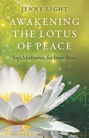 Awakening the Lotus of Peace: Yoga Meditation for Inner Peace - Jenny Light [KSIĄŻKA]