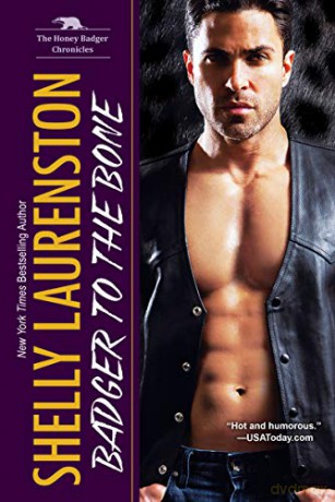 Badger to the Bone (Honey Badger Chronicles): 3 - Shelly Laurenston [KSIĄŻKA]