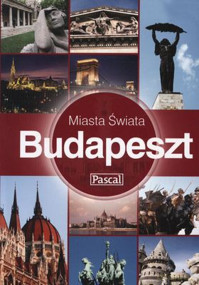 Budapeszt Miasta Świata [KSIĄŻKA]