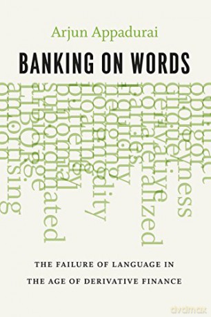 Banking on Words: The Failure of Language in the Age of Derivative Finance [KSIĄŻKA]
