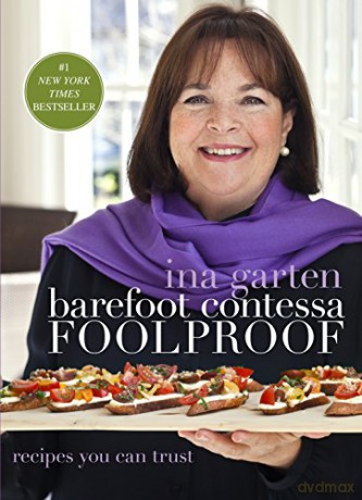 Barefoot Contessa Foolproof: Recipes You Can Trust: Recipes You Can Trust: A Cookbook - Ina Garten [KSIĄŻKA]