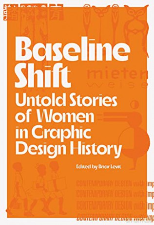 Baseline Shift: Untold Stories of Women in Graphic Design History - Briar (Ed) Levit [KSIĄŻKA]