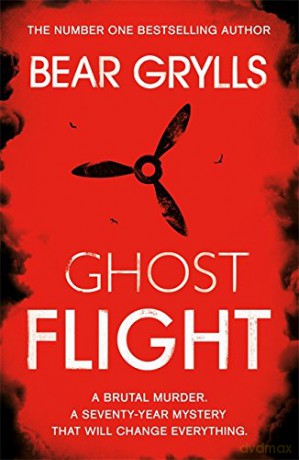 Bear Grylls: Ghost Flight - Bear Grylls [KSIĄŻKA]