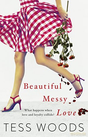 Beautiful Messy Love: a novel about love, culture, sport, celebrity, family and following your heart - Tess Woods [KSIĄŻKA]
