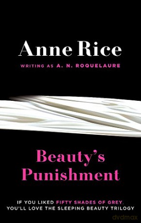 Beauty's Punishment: Number 2 in series: 2/3 (Sleeping Beauty) - Anne Rice [KSIĄŻKA]