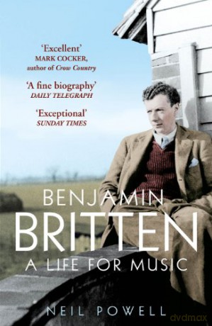 Benjamin Britten: A Life For Music - Neil Powell [KSIĄŻKA]