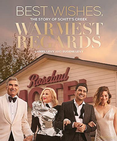 Best Wishes, Warmest Regards: The Story of Schitt's Creek - Daniel Levy Eugene L [KSIĄŻKA]