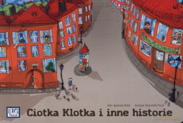 Ciotka Klotka I Inne Historie (twarda) - Agbnieszka Glinko, Kasia Kukla-Puzoń [KSIĄŻKA]