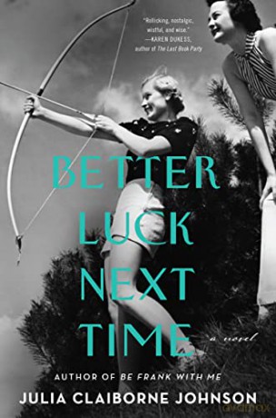 Better Luck Next Time: A Novel - Johnson Julia [KSIĄŻKA]