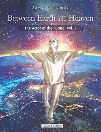 Between Earth and Heaven: The Actor of the Future, Vol. 3 - Dawn Langman [KSIĄŻKA]