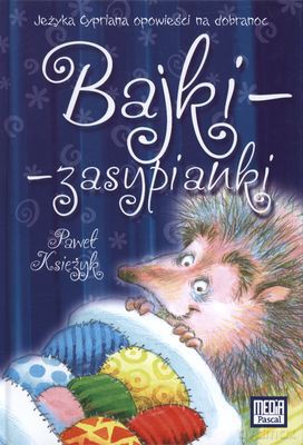 Bajki Zasypianki (twarda) - Paweł Księżyk [KSIĄŻKA]