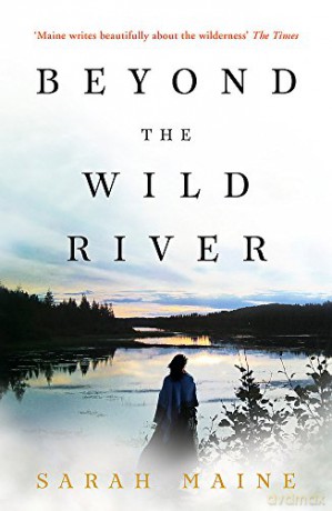 Beyond the Wild River: A gorgeous and evocative historical novel - Sarah Maine [KSIĄŻKA]