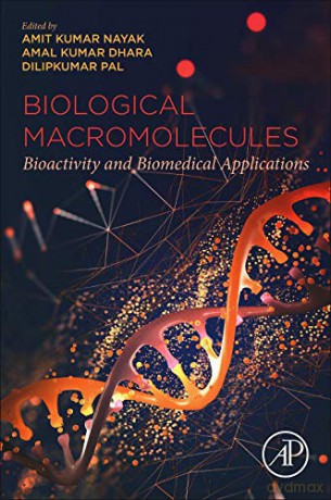 Biological Macromolecules: Bioactivity and Biomedical Applications - Amit Kumar Nayak [KSIĄŻKA]