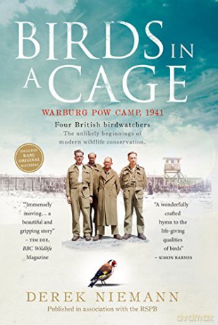 Birds in a Cage: The Remarkable Story of How Four Prisoners of War Survived Captivity - Niemann D [KSIĄŻKA]