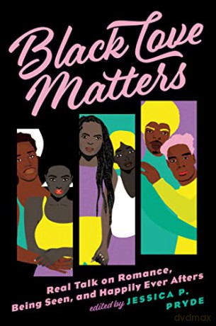 Black Love Matters: Real Talk on Romance, Being Seen, and Happily Ever Afters - Jessica P Pryde [KSIĄŻKA]