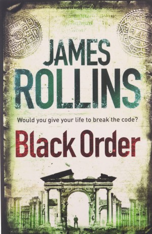 Black Order: A Sigma Force novel - James Rollins [KSIĄŻKA]