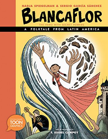 Blancaflor, The Hero with Secret Powers: A Folktale from Latin America: A TOON Graphic (Toon Books) - Nadja Spiegelman [KSIĄŻKA]