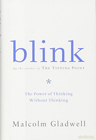 Blink: The Power of Thinking Without Thinking - Malcolm Gladwell [KSIĄŻKA]