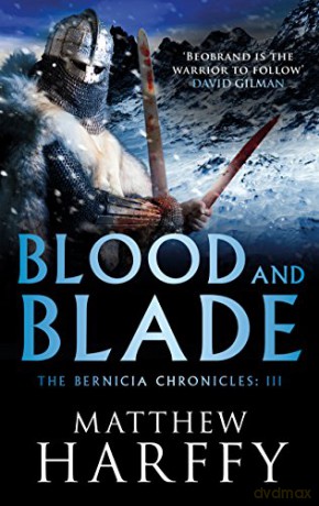 Blood and Blade - Matthew Harffy [KSIĄŻKA]