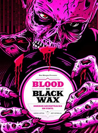 Blood on Black Wax: Horror Soundtracks on Vinyl (Expanded Edition) - Aaron Lupton [KSIĄŻKA]