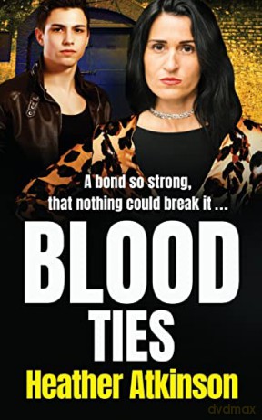 Blood Ties: A BRAND NEW gritty gangland thriller from Heather Atkinson for 2022 (Gallowburn Series, 3) - Heather Atkinson [KSIĄŻKA]