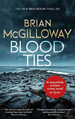 Blood Ties: A gripping Irish police procedural, heralding the return of Ben Devlin - Brian Mcgilloway [KSIĄŻKA]