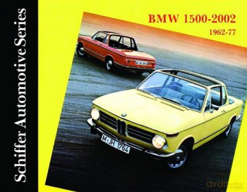 BMW 1500-2002 1962-1977 (Schiffer Automotive): A Documentation - Walter Zeichner [KSIĄŻKA]