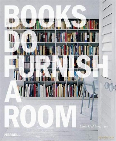 Books Do Furnish a Room: Organize, Display, Store - Leslie Geddes-Brown [KSIĄŻKA]